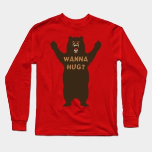 wanna hug? Long Sleeve T-Shirt